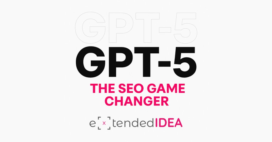 GPT-5 Resmi Rilis: Revolusi SEO dan Pemasaran Konten Dimulai! Strategi Adaptasi Wajib di Era AI